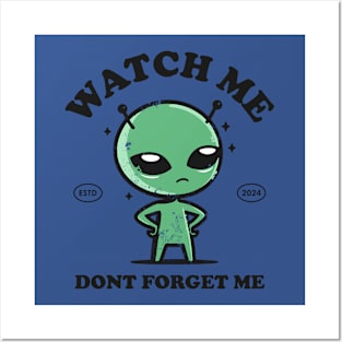 Watch me dont forget me Posters and Art